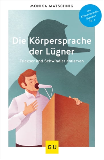 Die Korpersprache der Lugner - Monika Matschnig