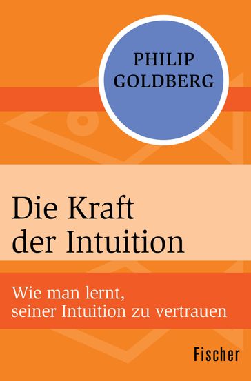 Die Kraft der Intuition - Philip Goldberg