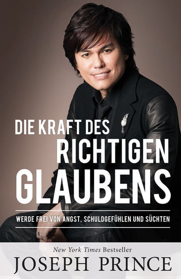 Die Kraft des richtigen Glaubens - Joseph Prince