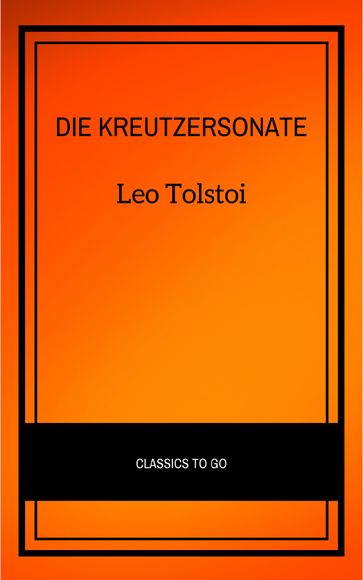 Die Kreutzersonate - Lev Nikolaevic Tolstoj