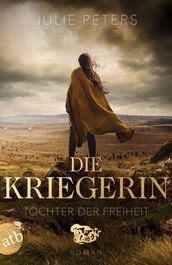 Die Kriegerin Tochter der Freiheit