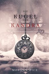 Die Kugel von Kandra (Oliver Blue und die Schule für Seher Buch Zwei)