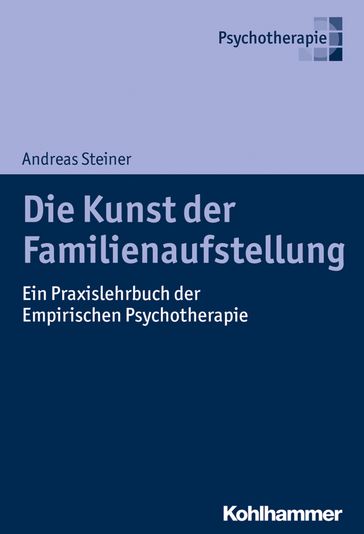 Die Kunst der Familienaufstellung - Andreas Steiner