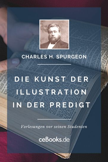 Die Kunst der Illustration in der Predigt - Charles H. Spurgeon