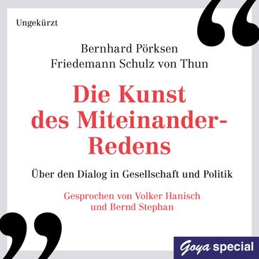 Die Kunst des Miteinander-Redens - Ungekürzte Lesung - Bernhard Porksen - Friedemann Schulz von Thun