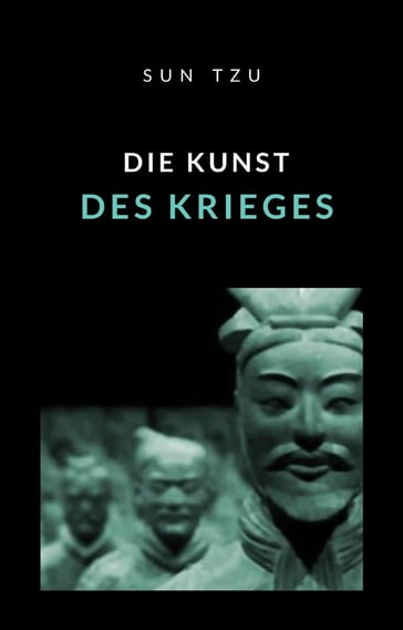 Die Kunst des Krieges (übersetzt) - Sun Tzu (Sunzi)