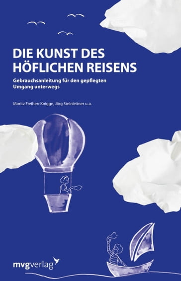 Die Kunst des höflichen Reisens - Jorg Steinleitner - Moritz Freiherr Knigge