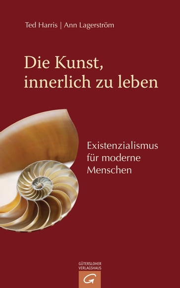 Die Kunst, innerlich zu leben - Ted Harris - Ann Lagerstrom