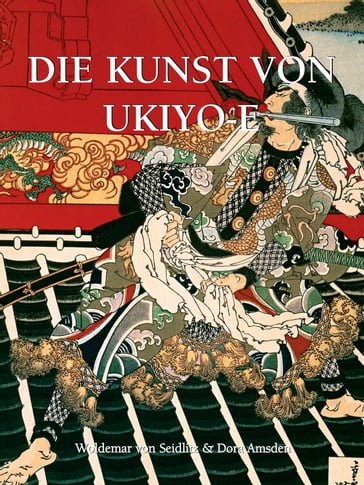 Die Kunst von Ukiyo-e - Dora Amsden - Woldemar Von Seidlitz