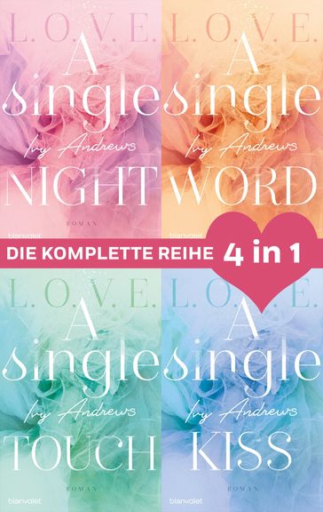 Die L.O.V.E.-Reihe Band 1-4: A single night / A single word / A single touch / A single kiss (4in1-Bundle) - Ivy Andrews