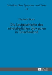 Die Lautgeschichte des mittelalterlichen Slavischen in Griechenland