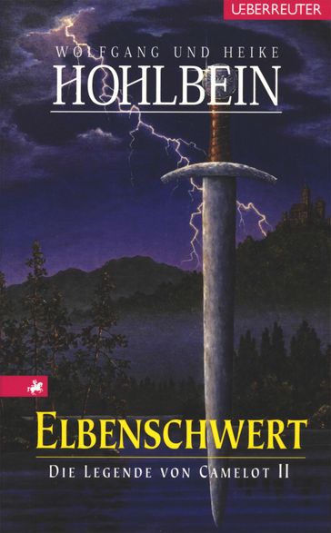Die Legende von Camelot - Elbenschwert (Bd.2) - Heike Hohlbein - Wolfgang Hohlbein