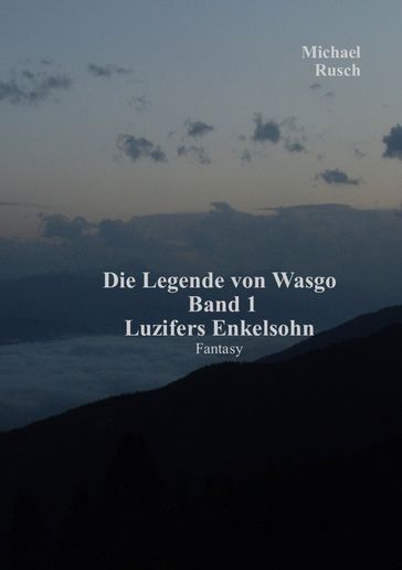 Die Legende von Wasgo Band 1 - Michael Rusch