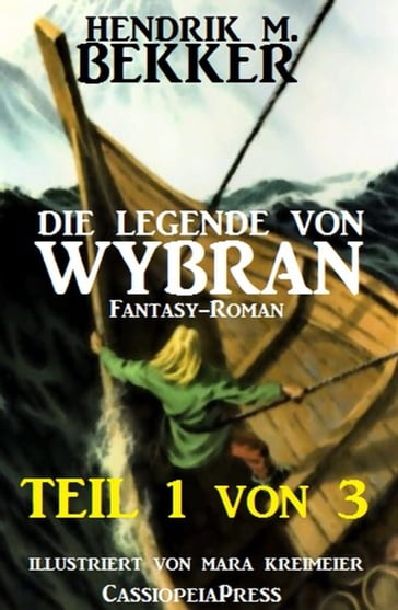 Die Legende von Wybran, Teil 1 von 3 (Serial) - Agentur Munsonius - Hendrik M. Bekker