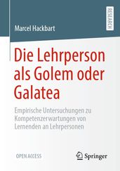 Die Lehrperson als Golem oder Galatea