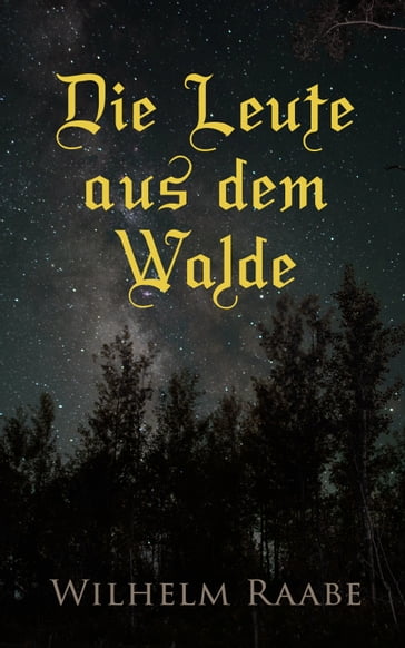 Die Leute aus dem Walde - Wilhelm Raabe