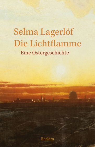 Die Lichtflamme. Eine Ostergeschichte - Selma Lagerlof - Alexander Reck