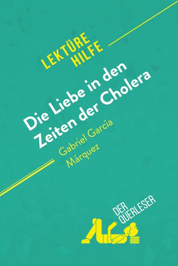 Die Liebe in den Zeiten der Cholera von Gabriel García Márquez (Lektürehilfe) - Natalia Torres Behar - derQuerleser