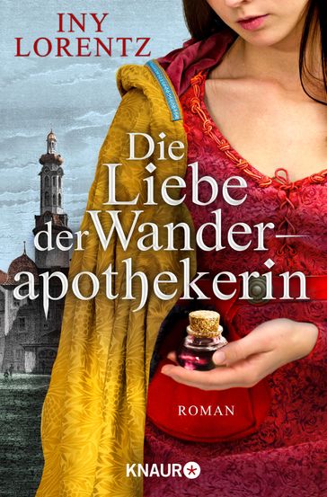 Die Liebe der Wanderapothekerin - Iny Lorentz