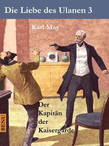 Die Liebe des Ulanen 3 Der Kapitän der Kaisergarde - Karl May