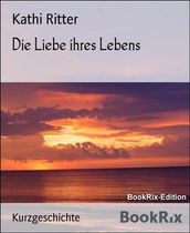 Die Liebe ihres Lebens