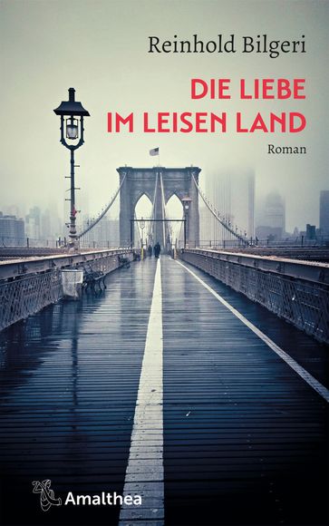 Die Liebe im leisen Land - Reinhold Bilgeri