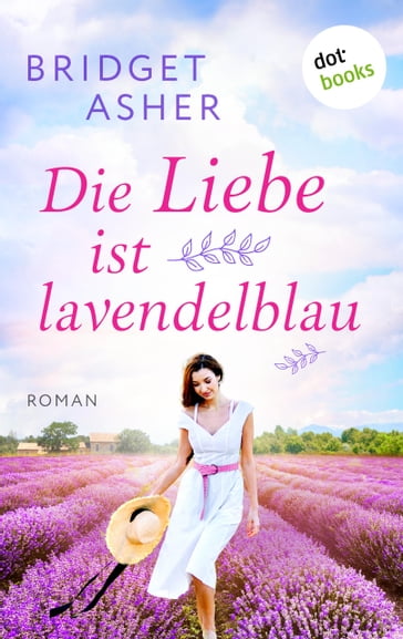 Die Liebe ist lavendelblau - Bridget Asher