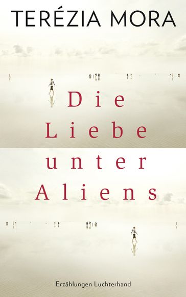 Die Liebe unter Aliens - Terézia Mora