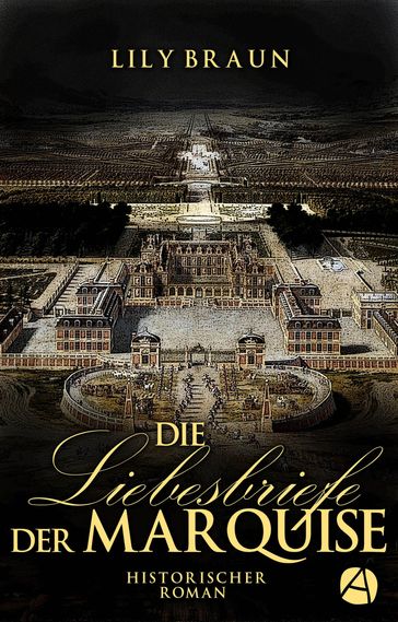 Die Liebesbriefe der Marquise - Lily Braun