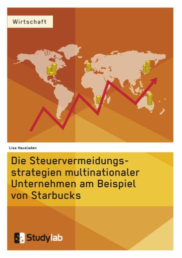 Die Steuervermeidungsstrategien multinationaler Unternehmen am Beispiel von Starbucks - Lisa Hausladen