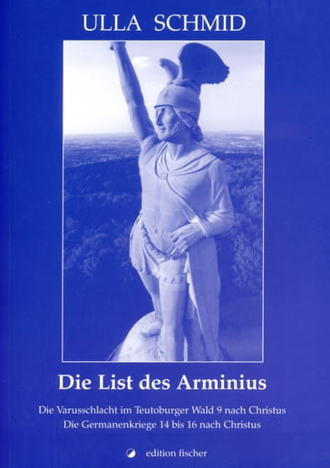 Die List des Arminius - Ulla Schmid