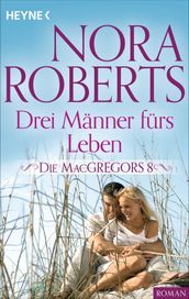 Die MacGregors 8. Drei Männer fürs Leben