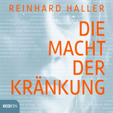 Die Macht der Krankung - Reinhard Haller