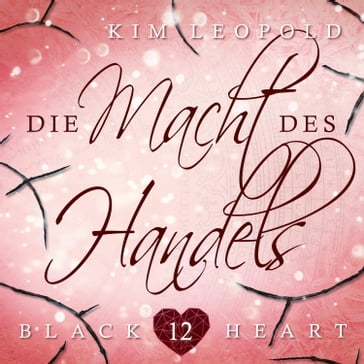 Die Macht des Handels - Black Heart, Band 12 (Ungekürzt) - Kim Leopold