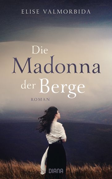 Die Madonna der Berge - Elise Valmorbida
