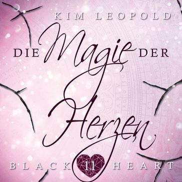 Die Magie der Herzen - Black Heart, Band 11 (Ungekürzt) - Kim Leopold