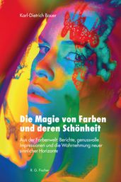 Die Magie von Farben und deren Schönheit