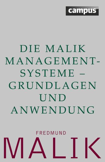 Die Malik ManagementSysteme - Grundlagen und Anwendung - Fredmund Malik