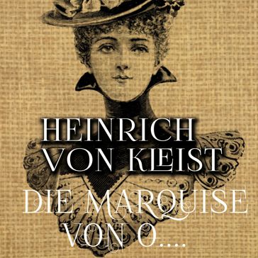 Die Marquise von O - Heinrich Von Kleist