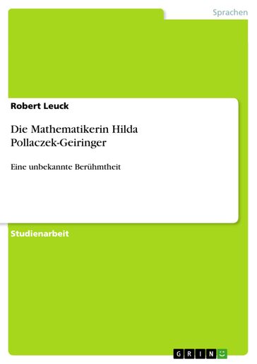 Die Mathematikerin Hilda Pollaczek-Geiringer - Robert Leuck