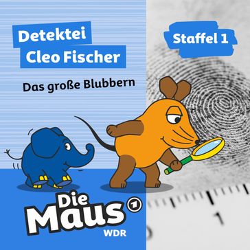 Die Maus, Detektei Cleo Fischer, Folge 3: Das große Blubbern - DIE MAUS