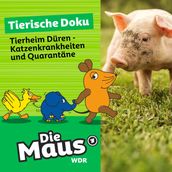 Die Maus, Tierische Doku, Folge 8: Tierheim Düren - Katzenkrankheiten und Quarantäne