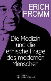 Die Medizin und die ethische Frage des modernen Menschen