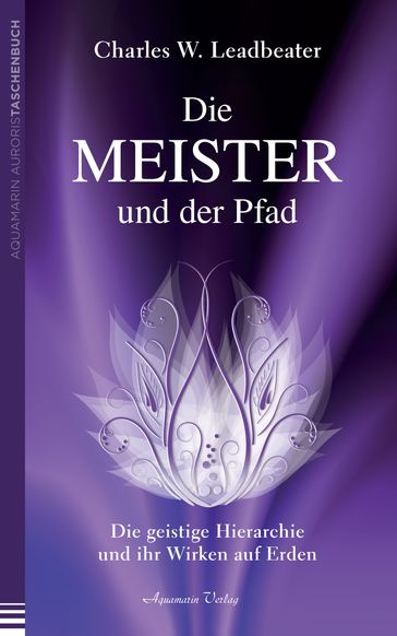 Die Meister und der Pfad - Charles W. Leadbeater