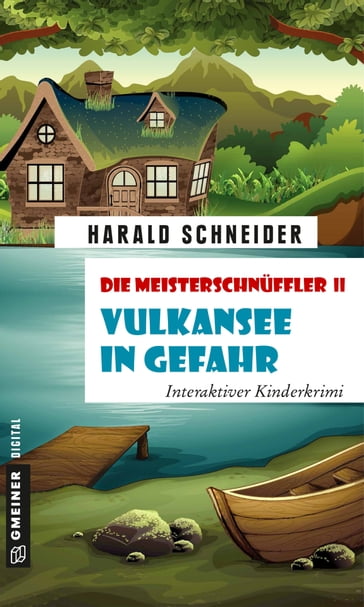 Die Meisterschnüffler II - Vulkansee in Gefahr - Harald Schneider