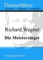 Die Meistersinger - Theaterführer im Taschenformat zu Richard Wagner