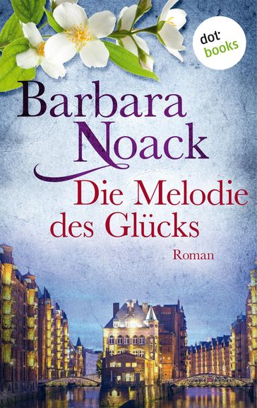 Die Melodie des Glücks - Barbara Noack