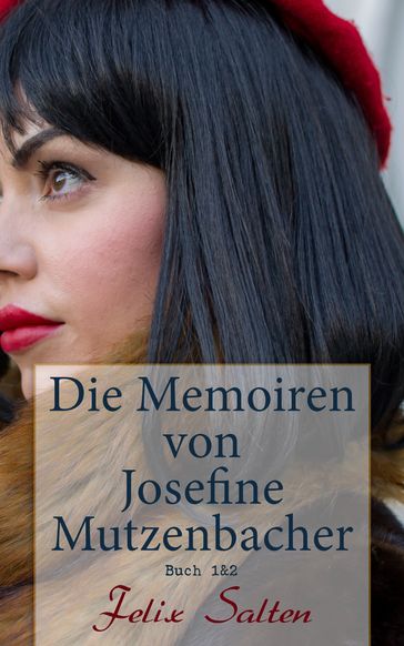 Die Memoiren von Josefine Mutzenbacher (Buch 1&2) - Felix Salten