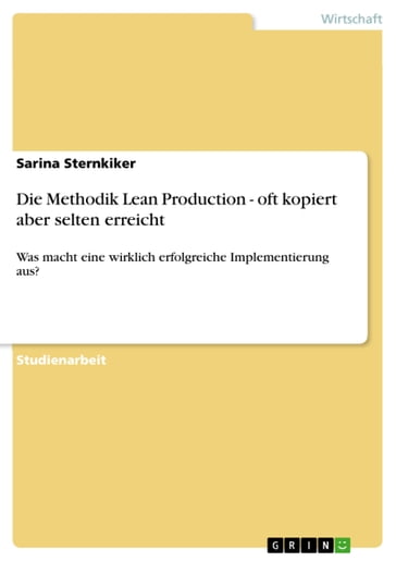 Die Methodik Lean Production - oft kopiert aber selten erreicht - Sarina Sternkiker