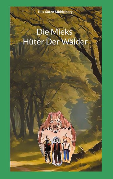 Die Mieks Hüter Der Wälder - Nils-Soren Middelberg